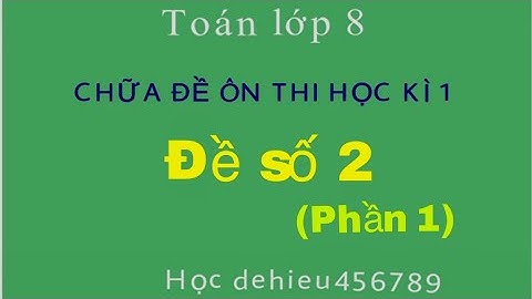Đề thi toán lớp 8 học kì 1 năm 2019 -2020