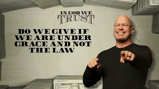 In God We Trust Week 3 Do We Give If We Are Under Grace And Not Law? Thrive Church