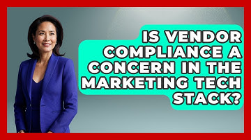 Is Vendor Compliance a Concern in the Marketing Tech Stack? | Saas Marketing Wizards News