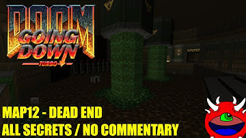 Doom 2: Going Down Turbo - MAP12 Dead End - All Secrets No Commentary Gameplay