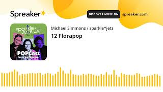 12 Florapop (made with Spreaker)
