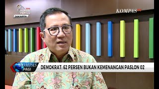 Demokrat: 62 Persen Bukan Kemenangan Paslon 02