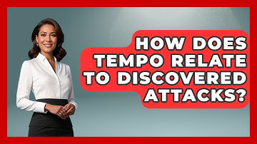 How Does Tempo Relate To Discovered Attacks? - The Chess Codex