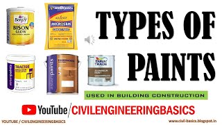 TYPES OF PAINTS - BY CIVIL ENGINEERING BASICS