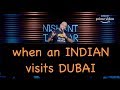 When an indian visits dubai  stand up comedy by nishant tanwar