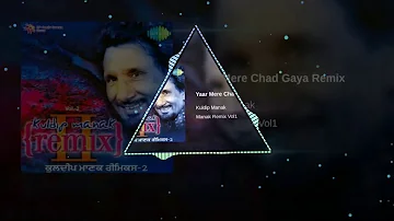 Kuldeep Manak-- Yaar Mera Chad Gaya Remix Visuals