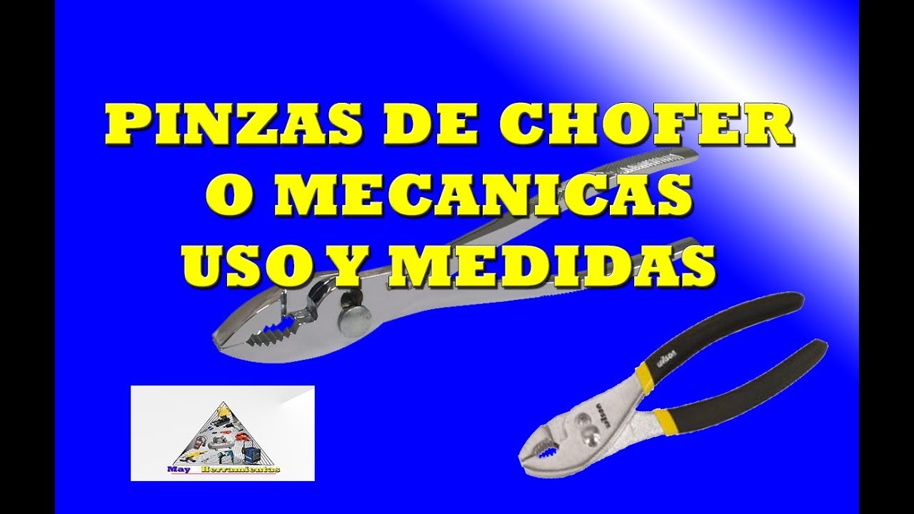 Pinzas de chofer o mecanicas uso y medidas