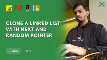 POTD- 21/09/2024 | Clone a LL with next and random pointer | Problem of the Day | GeeksforGeeks