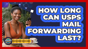 How Long Can USPS Mail Forwarding Last?