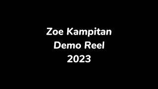 DEMO REEL 2023 - ZOE KAMPITAN