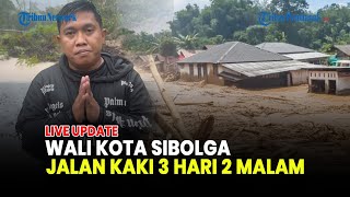 🔴DRAMATIS! WALI KOTA SIBOLGA BERTAHAN 3 HARI TERPUTUS AKSES BENCANA