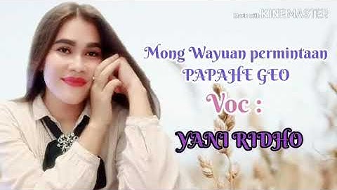YANI RIDHO - MONG WAYUAN PERMINTAAN PAPAHE GEO MAMAHE GEO