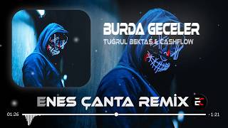 TUĞRUL BEKTAŞ ft. CASHFLOW - Burda Geceler (Enes Çanta Remix) Bornova Nightmare