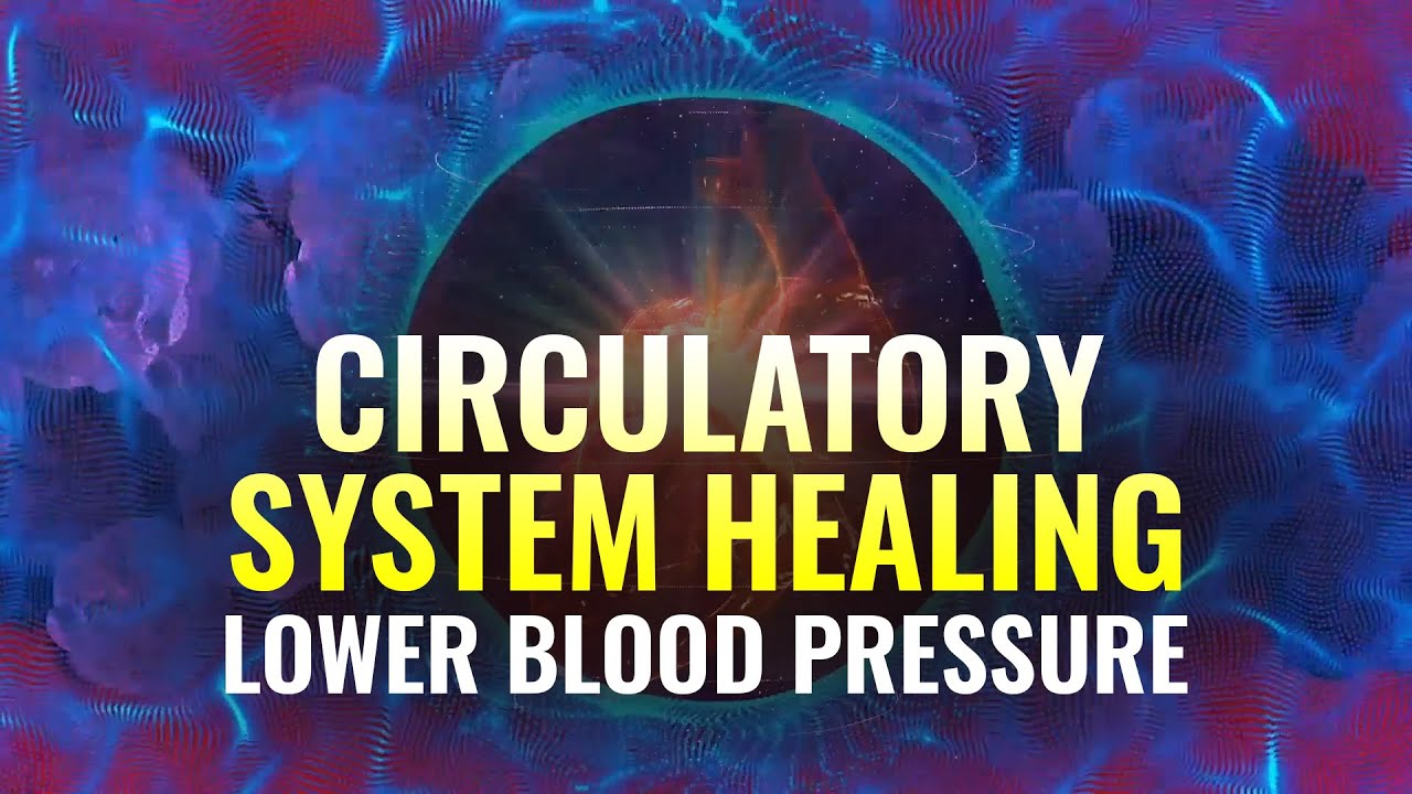 Cardiovascular   Circulatory System Healing    Lower Blood Pressure  Binaural Beats Meditation