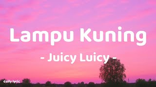 Ldanu Kuning  Juicy Luicy  Lirik Lagu