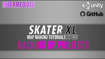 SkaterXL Mapping Tutorials | Backing Up Projects with GitHub