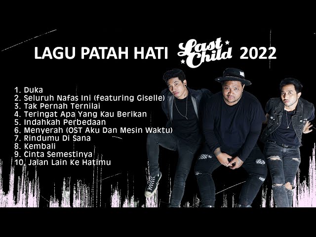 LAGU-LAGU PATAH HATI GAMON 2022 | LAST CHILD class=