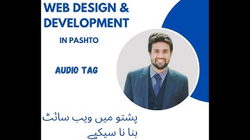 HTML Audio tag Lec 13| Web Development in Pashto | Waqar Ahmed