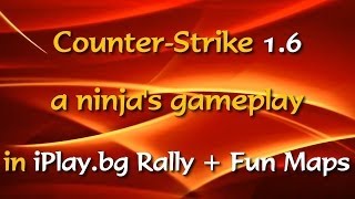 Counter-Strike 1.6 [Rally mod]: A ninjas gameplay