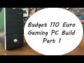 How to Build a 110 Euro Full HD Gaming PC in 2020 : Part 1 Intro, Hardware Swap + Upgrading the PC