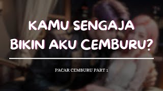 Kamu Sengaja Mau Bikin Aku Cemburu? | Asmr Roleplay Girlfriend Indonesia | Clingy | Comfort | Fdom
