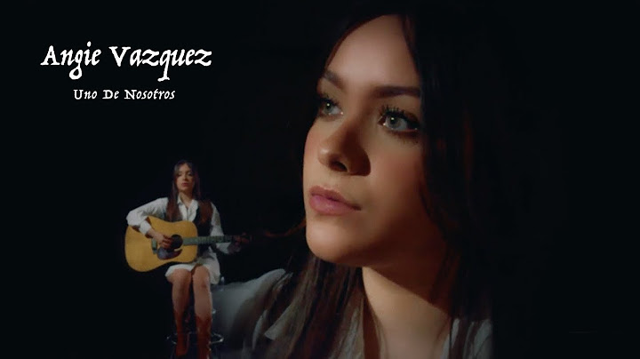 Angie Vazquez - Uno De Nosotros (Video Oficial)