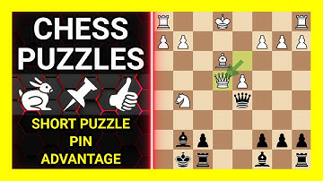 Chess Puzzles to Practice. Themes: Short puzzle, Pin, Advantage. Learn Chess