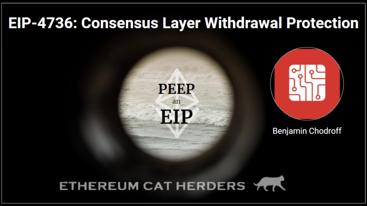 PEEPanEIP #99: EIP-4736: Consensus Layer Withdrawal Protection with Benjamin Chodroff