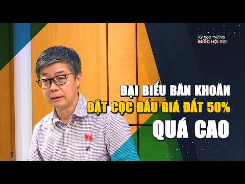 National Assembly delegate concerned that 50% land auction deposit is too high, what does the Min...