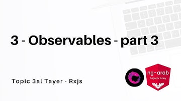 3 - Observables - part 3 : Anatomy of an Observable | Rxjs Tutorial In Arabic