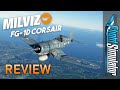 MilViz FG-1D Corsair for MSFS2020 *FULL REVIEW*