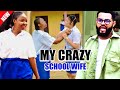 MY CRAZY SCHOOL WIFE (EKENE UMENWA NEW MOVIE) 2024 LATEST HILARIOUS NIGERIAN NOLLYWOOD MOVIE