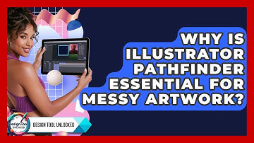 Why Is Illustrator Pathfinder Essential For Messy Artwork? - Design Tool Unlocked