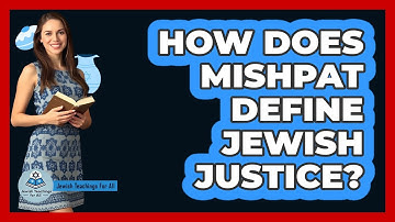 How Does Mishpat Define Jewish Justice?