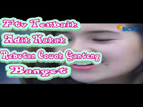 FTV 2018 Beby Tsabina Satu Kakak Dua Cinta Full Movie