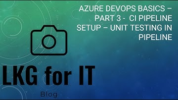 Azure Devops Basics Part-3 | CI-CD pipeline for web Api and unit test execution in pipeline