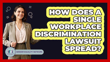 How Does A Single Workplace Discrimination Lawsuit Spread? - Gender Equality Network