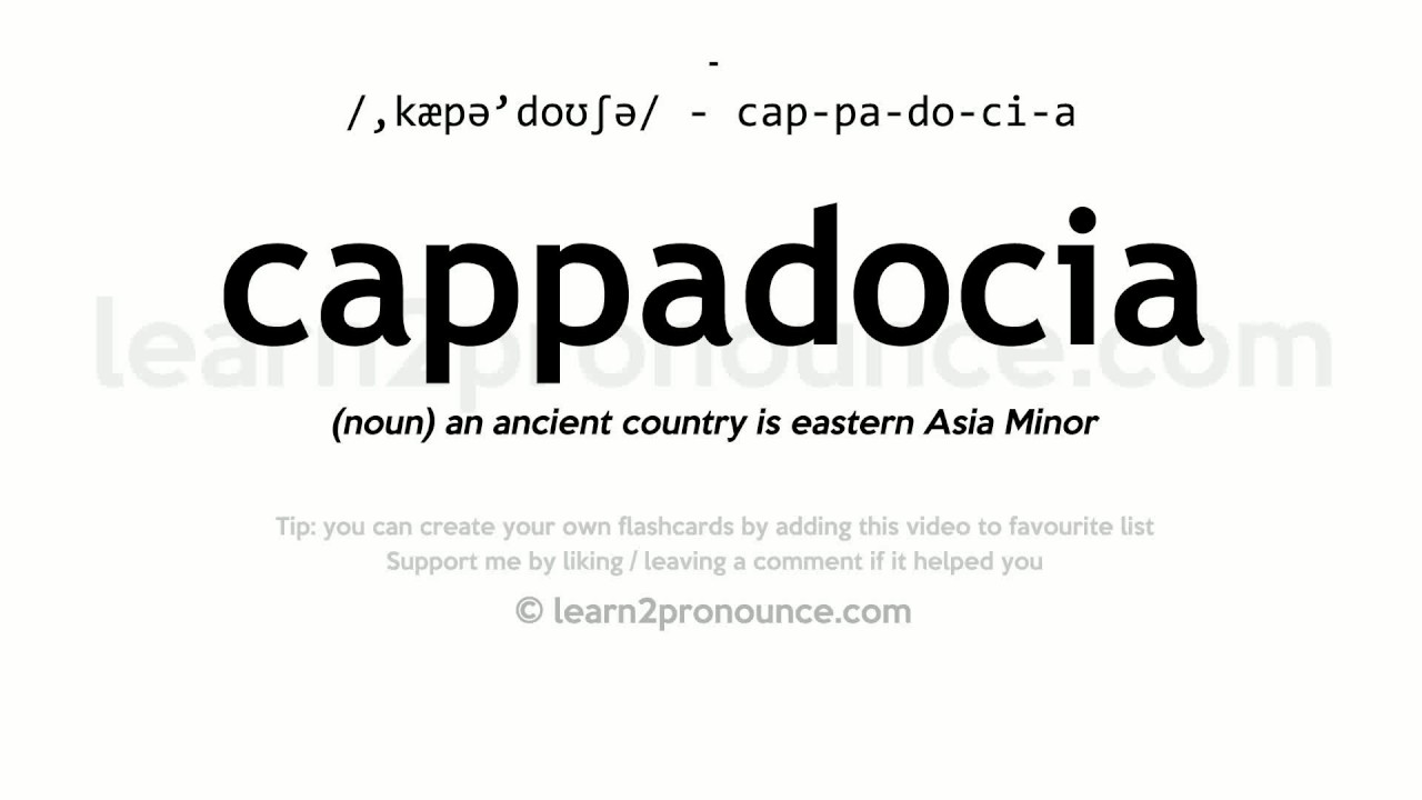 Pronunciation Of Cappadocia | Definition Of Cappadocia - Youtube