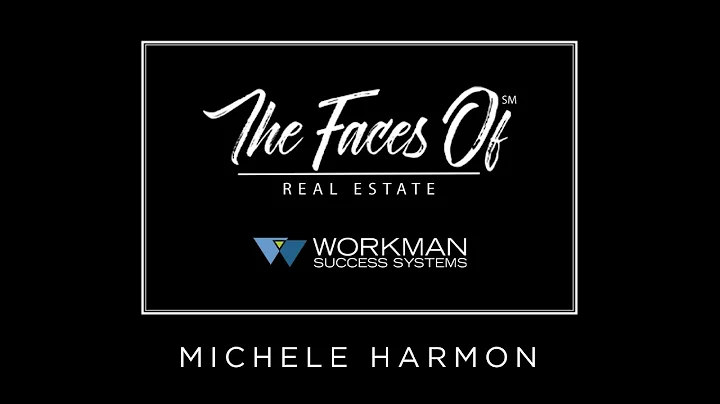 The Faces of Real Estate with Michele Harmon
