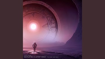 Navigating a Latent Space (The Deep Void Mix)