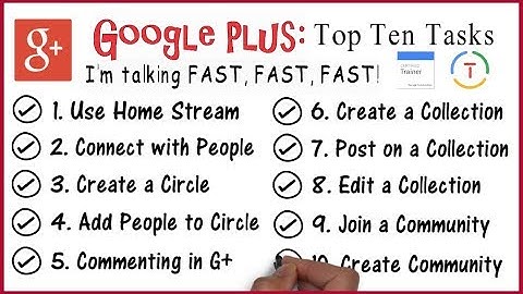 Google Plus Tutorial: Top 10 Tasks