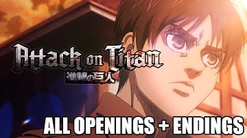 Attack On Titan - ALL OPENINGS AND ENDINGS (1-8) + BONUS HD 進撃の巨人 CREDITLESS