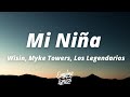 Wisin Myke Towers Los Legendarios Mi Niña Letra Lyrics mp3