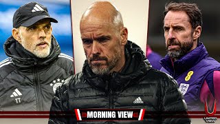 Ten Hag DAYS NUMBERED? | Tuchel and Southgate LINKS? | Man United News