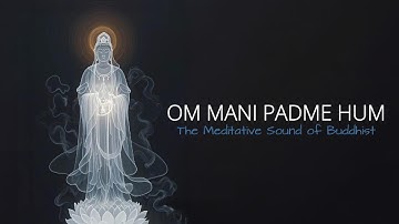 Om Mani Padme Hum: Nữ thần chú thích ca tụng [Phiên bản hay nhất]