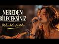 NEREDEN BİLECEKSİNİZ MELANCHOLİC ANATOLİA 