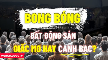 Bong Bóng Bất Động Sản 2025: Giấc Mơ Hay Canh Bạc?