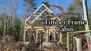 New 800 square foot Timber Frame Cabin in Maine! Part #1
