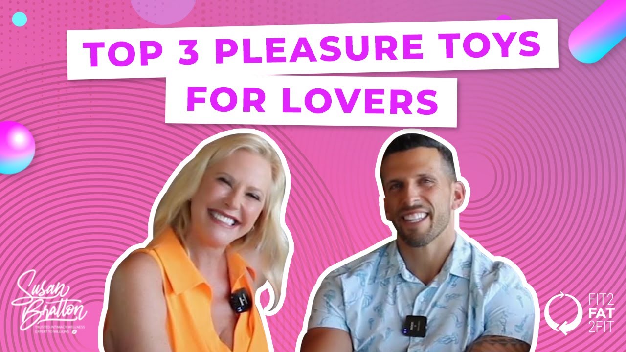 The Ultimate "Couples Toys" to Enhance Your Intimacy | Susan Bratton