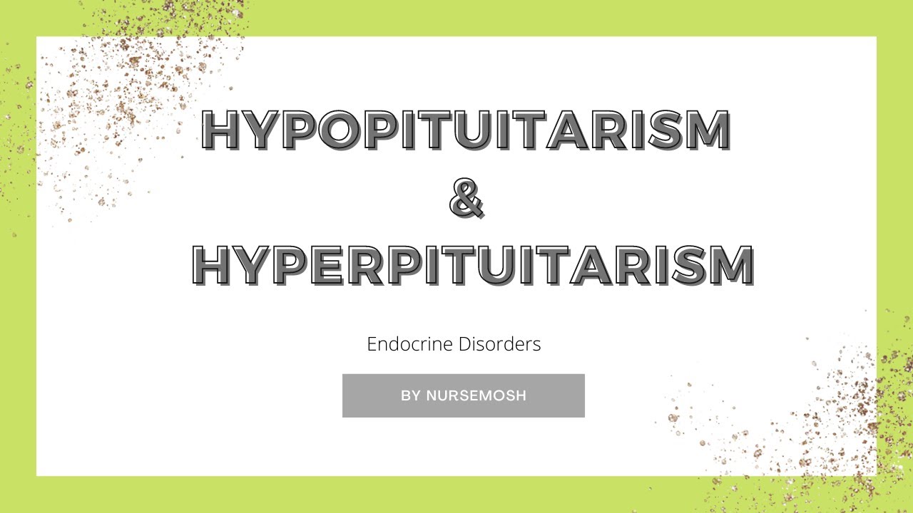 HYPOPITUITARISM AND HYPERPITUITARISM ( ENDOCRINE DISORDERS) - YouTube